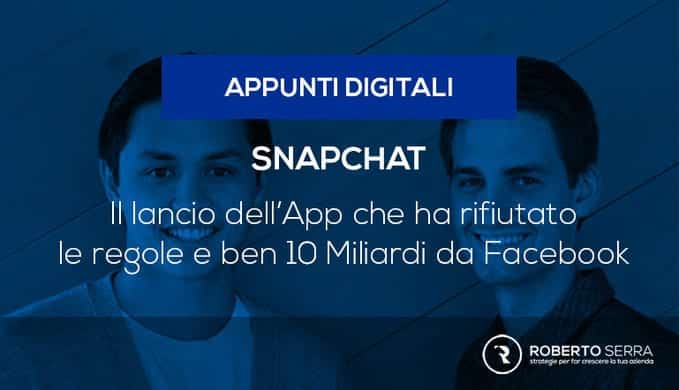 Il Lancio Di Snapchat La Storia E La Strategia Del Lancio Digitale