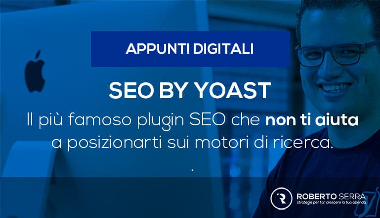 seo by yoast il plugin che non ti aiuta a posizionarti sui motori di ricerca