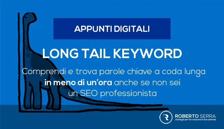 Coda lunga: cosa è e come si possono trovare le giuste long tail keywords