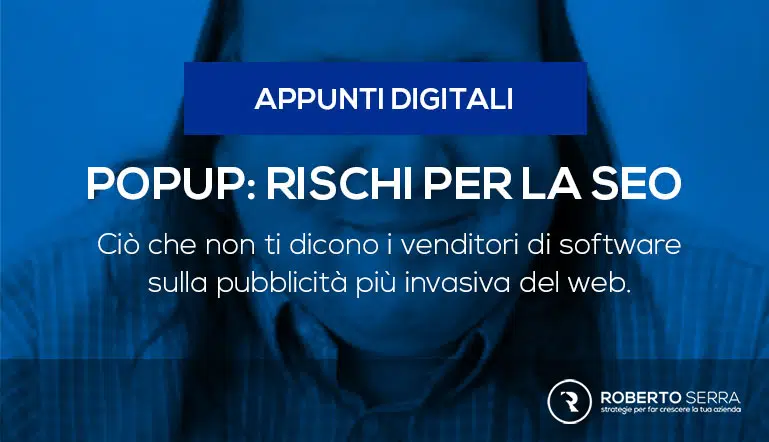 Sapevi che i pop-up influenzano negativamente la tua SEO?