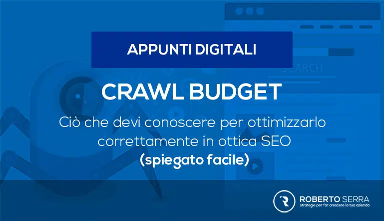 SEO: Crawl budget dei motori di ricerca spiegato facile