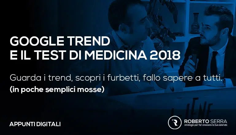 L’esame di medicina 2018 e gli insoliti picchi d’interesse su Google Trend.