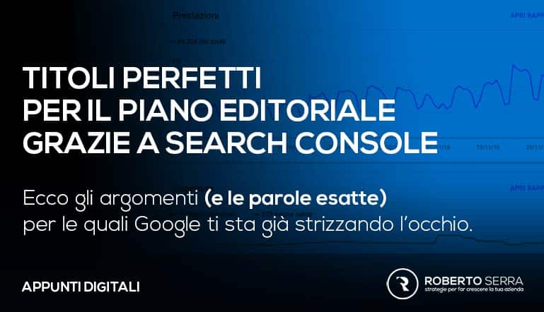 come trovare tittoli per ilpiano editoriale usando Google Search console