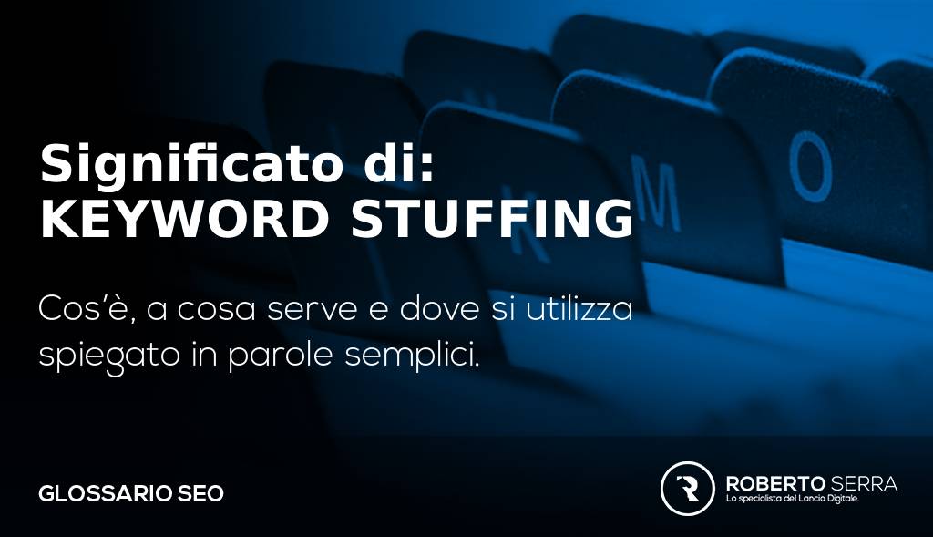 Glossario Seo Keyword Stuffing Blog Di Roberto Serra