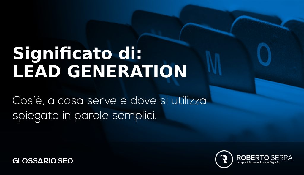 lead generation cos'è , strumenti ed applicazioni