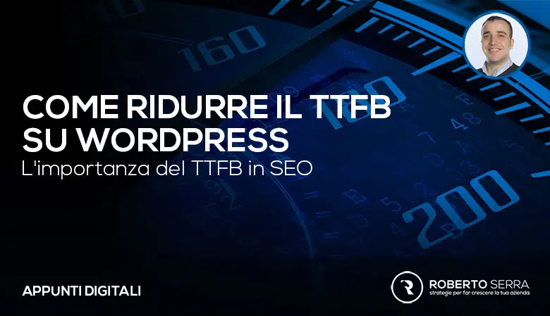 Così riduci i tempi di risposta del server TTFB su WordPress