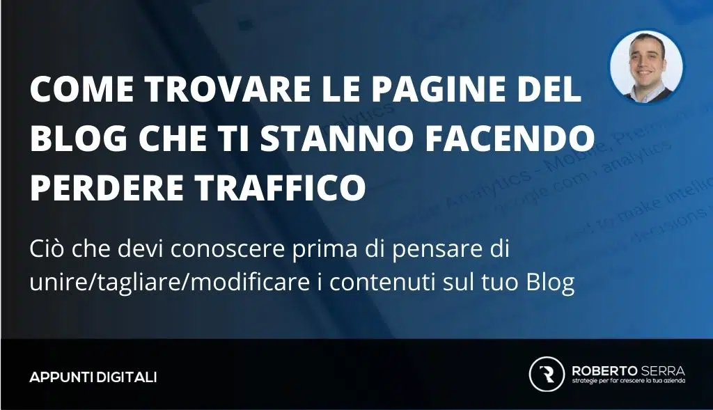 Come trovare le pagine del blog che ti stanno facendo perdere traffico