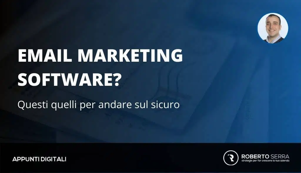 Email marketing software? Questi quelli per andare sul sicuro