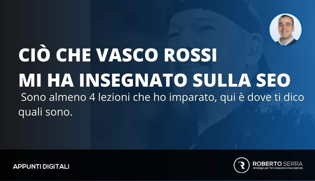 SEO: Ciò che mi ha insegnato Vasco Rossi