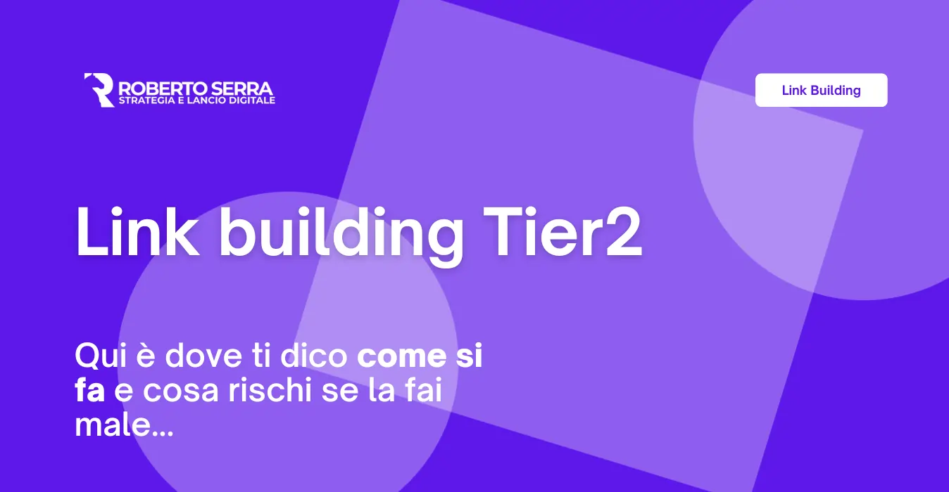  Tier 2 link building: come si fa, cos’è e come sfruttarla per migliorare il ranking delle pagine su Google