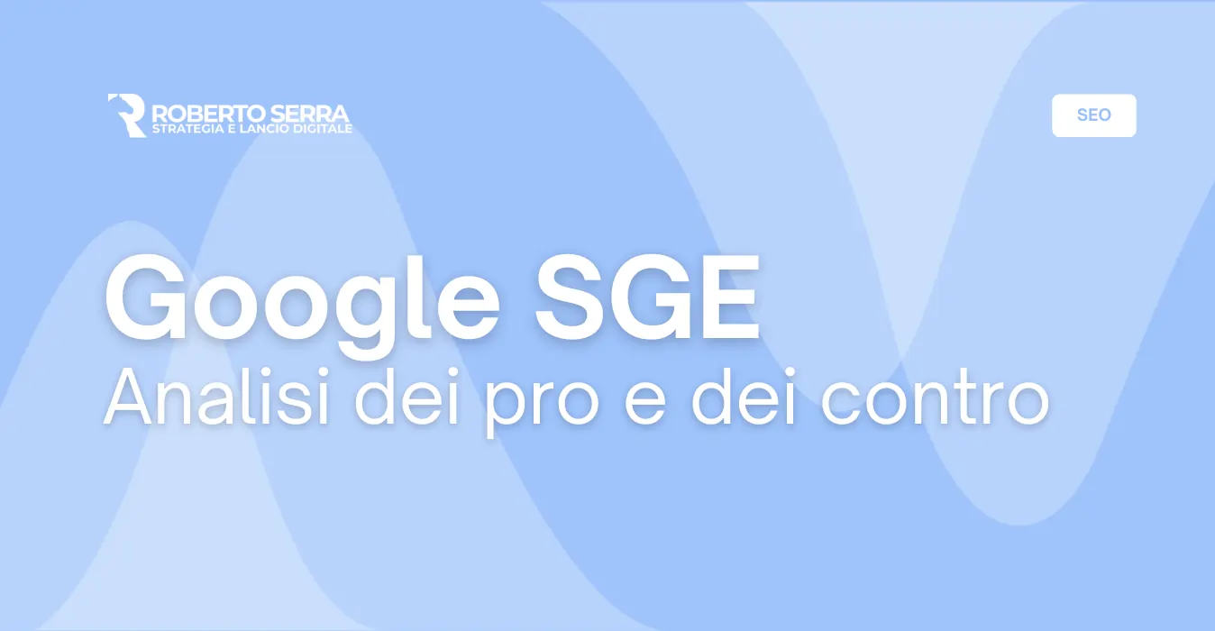 Google SGE analisi dei pro e dei contro