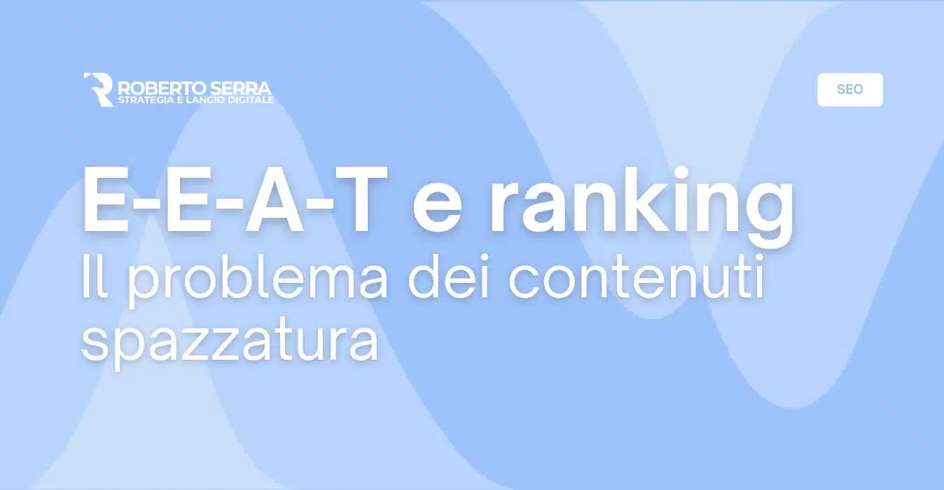 E-E-A-T-e ranking Google | Roberto Serra