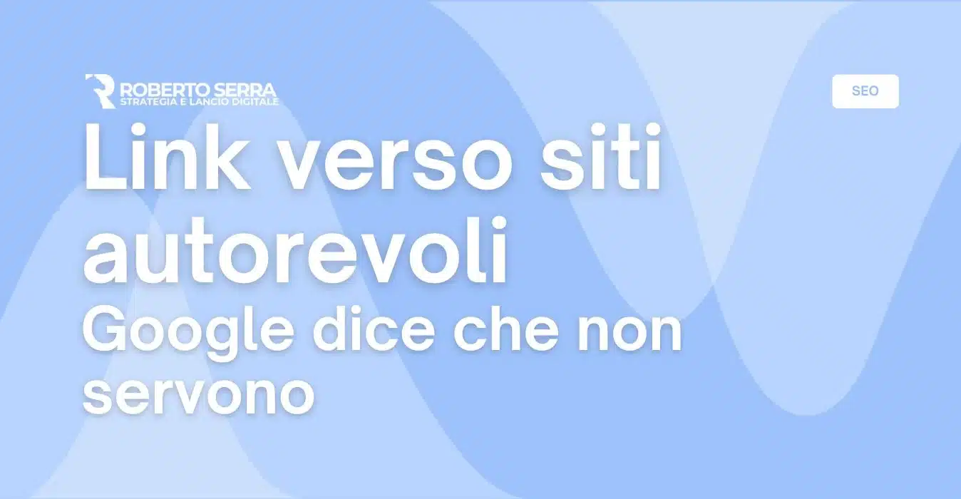 Link verso siti autorevoli: Google dice che non servono