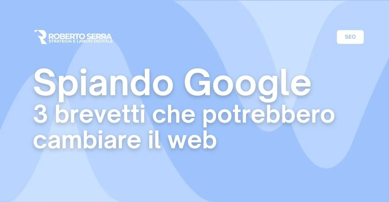 Brevetti Google | Roberto Serra
