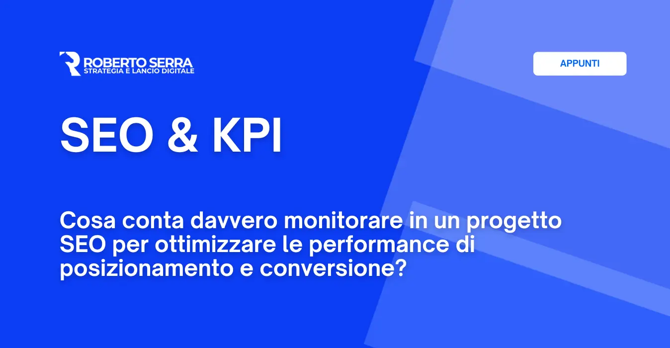 KPI e SEO: guida agli indicatori che segnano la strada al successo del tuo sito aziendale