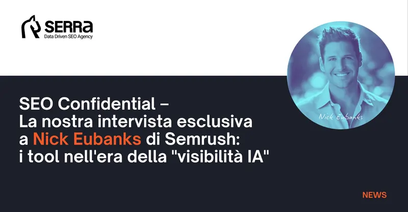 SEO Confidential – L'intervista a Nick Eubanks di Semrush